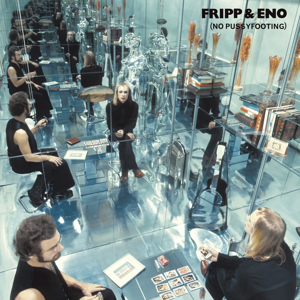 Album artwork for No Pussyfooting by Fripp and Eno