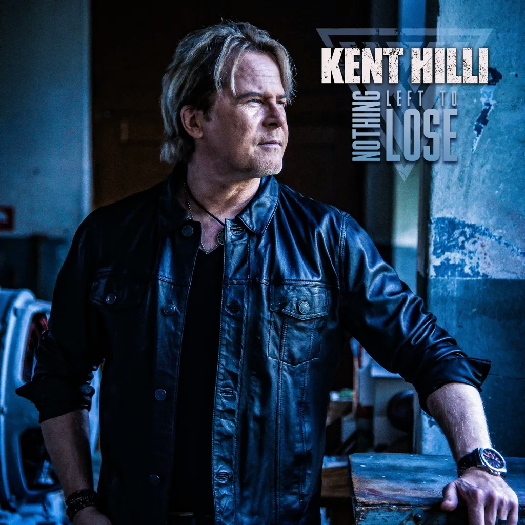 Album artwork for Nothing Left to Lose by Kent Hilli