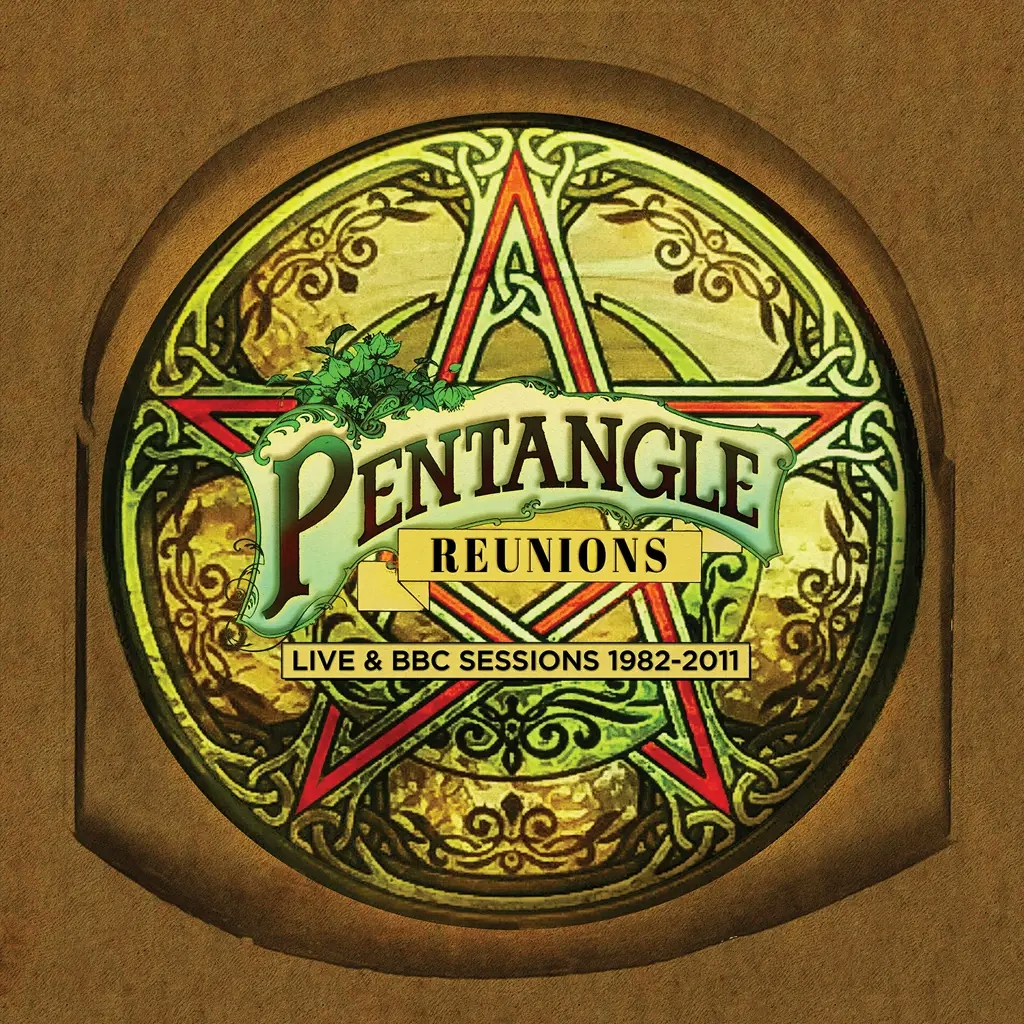 Album artwork for Reunions, Live and BBC Sessions 1982-2011 by Pentangle