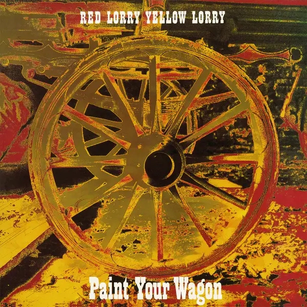 Album artwork for Paint Your Wagon by Red Lorry Yellow Lorry