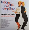 Album artwork for Good Good Twistin by James Brown