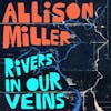 Album artwork for Rivers In Our Veins by Allison Miller