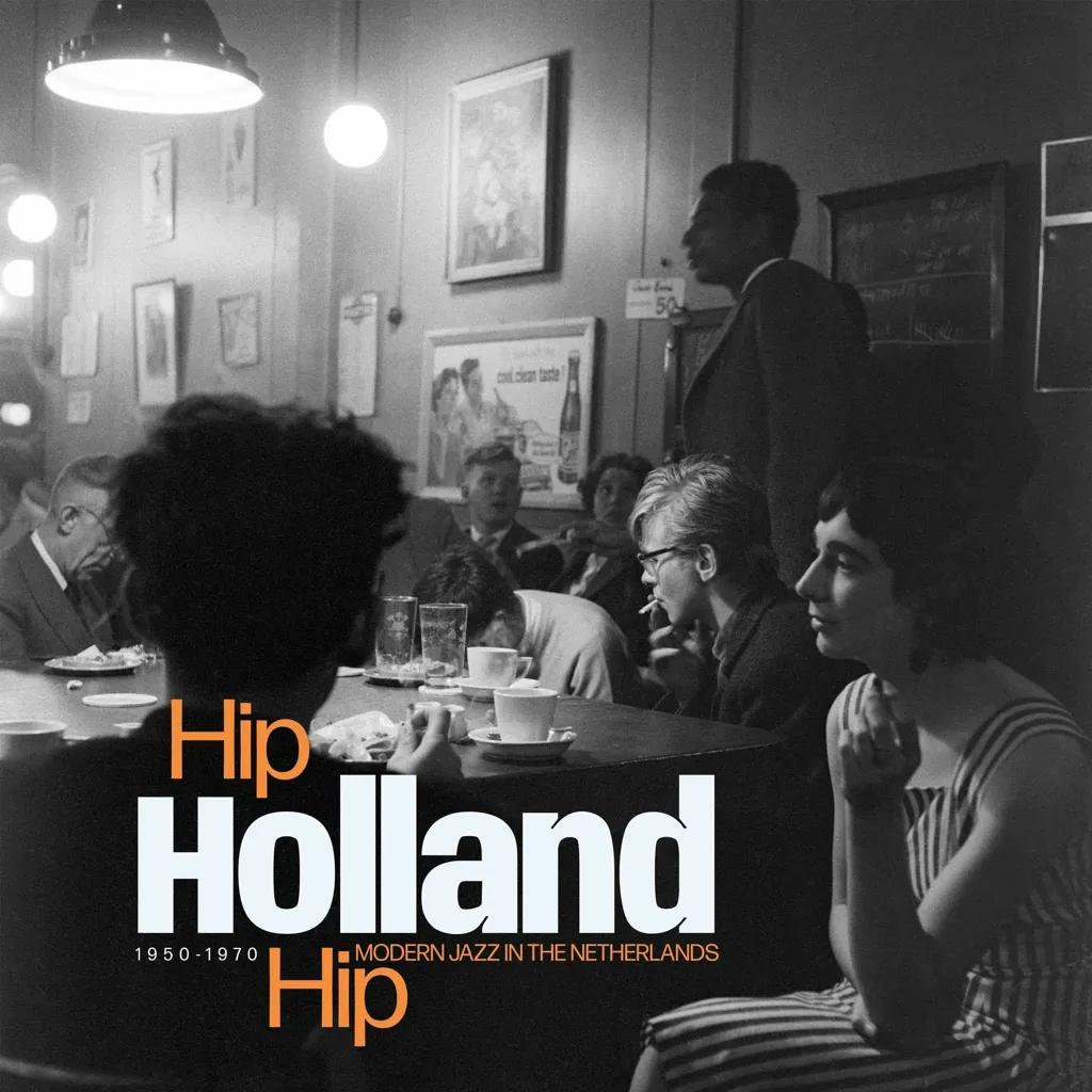 Album artwork for Hip Holland Hip : Modern Jazz In The Netherlands 1950-1970 by Various