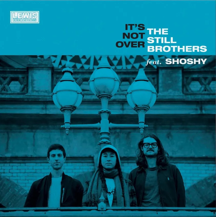 Album artwork for It’s Not Over / Crazy by The Still Brothers Featuring Shoshy