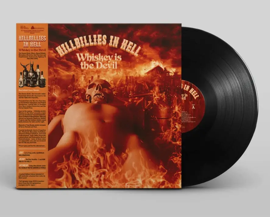 Album artwork for Hillbillies In Hell: Whiskey Is The Devil The Demon Drink: Bikers, Boozy Ballads, Moonshine Minstrels and Skid Row Joes (1962-1972)  by Various Artists
