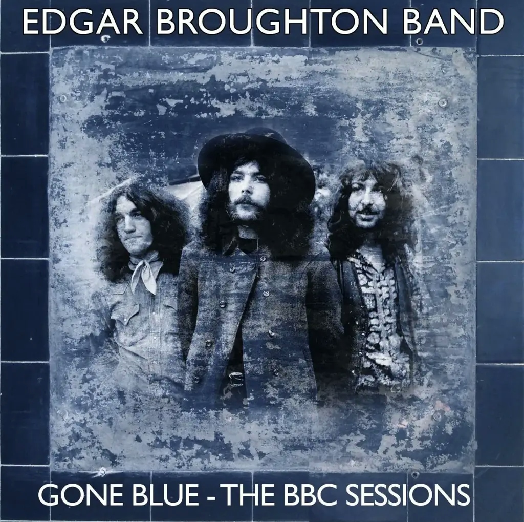 Album artwork for Gone Blue - The BBC Sessions by Edgar Broughton Band
