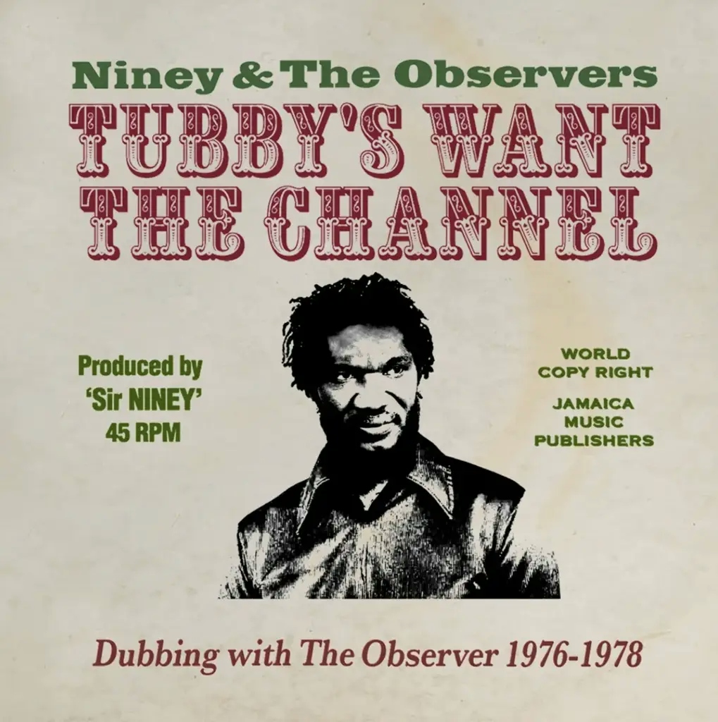 Album artwork for Tubby’s Want the Channel - Dubbing With the Observer 1976 - 1978 by Niney the Observer