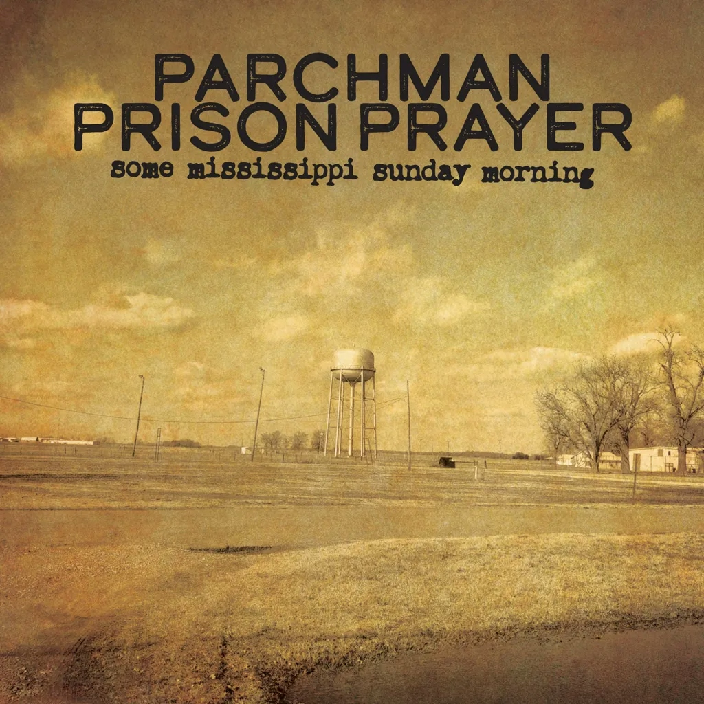 Album artwork for Some Mississippi Sunday Morning by Parchman Prison Prayer