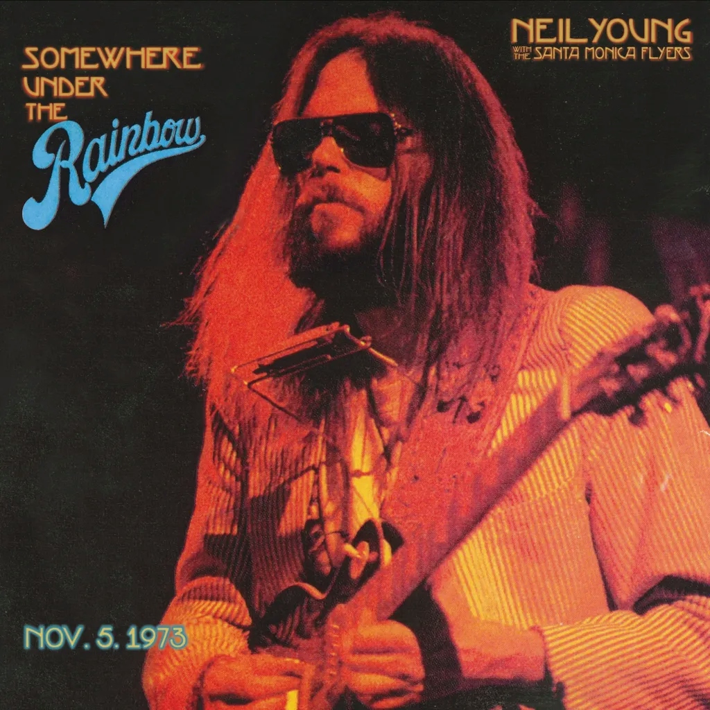 Album artwork for Somewhere Under The Rainbow by Neil Young with the Santa Monica Flyers
