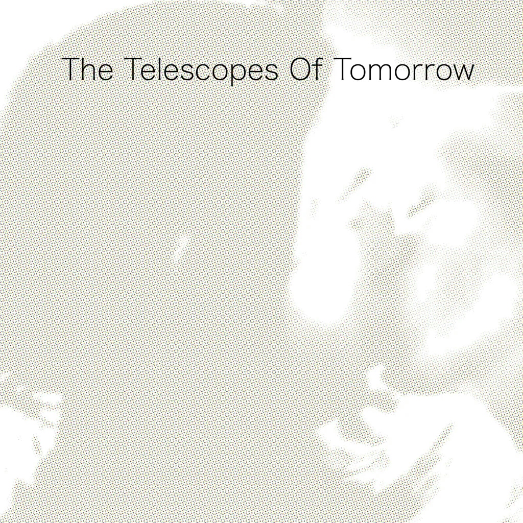 Album artwork for Of Tomorrow by The Telescopes