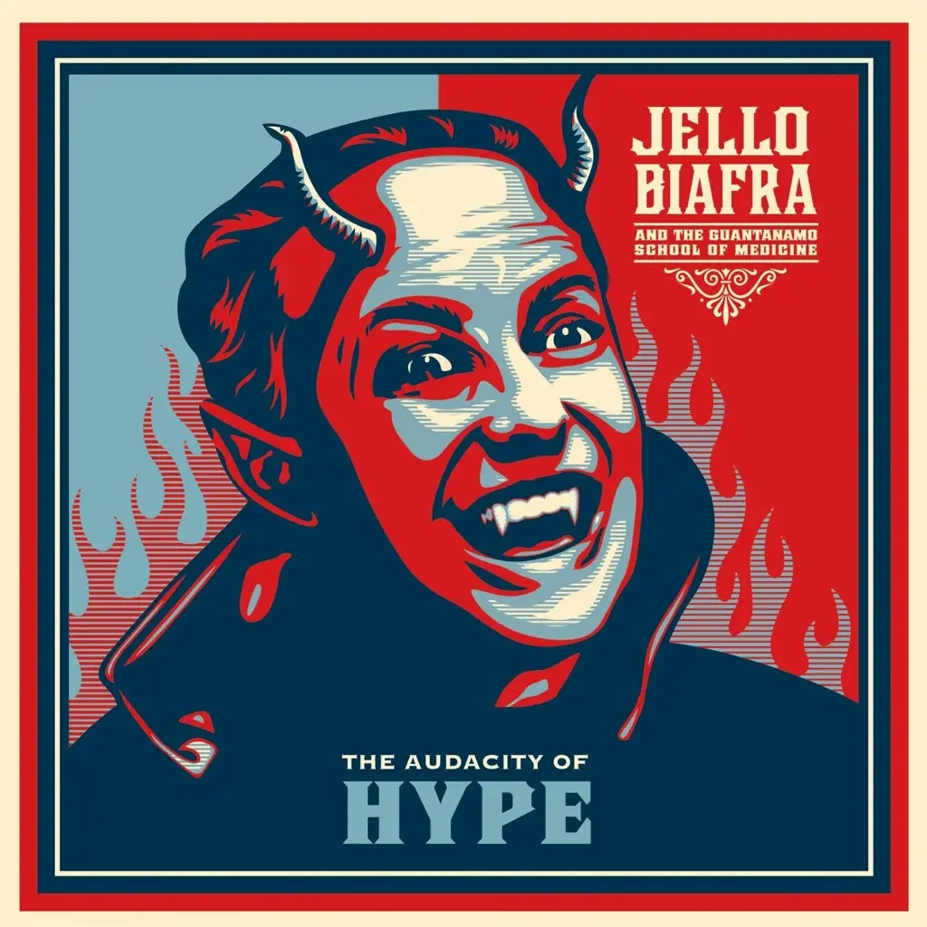 Album artwork for The Audacity Of Hype by Jello Biafra and The Guantanamo School Of Medicine