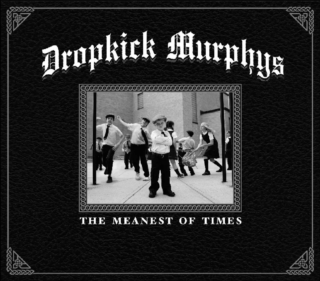 Album artwork for The Meanest Of Times by Dropkick Murphys