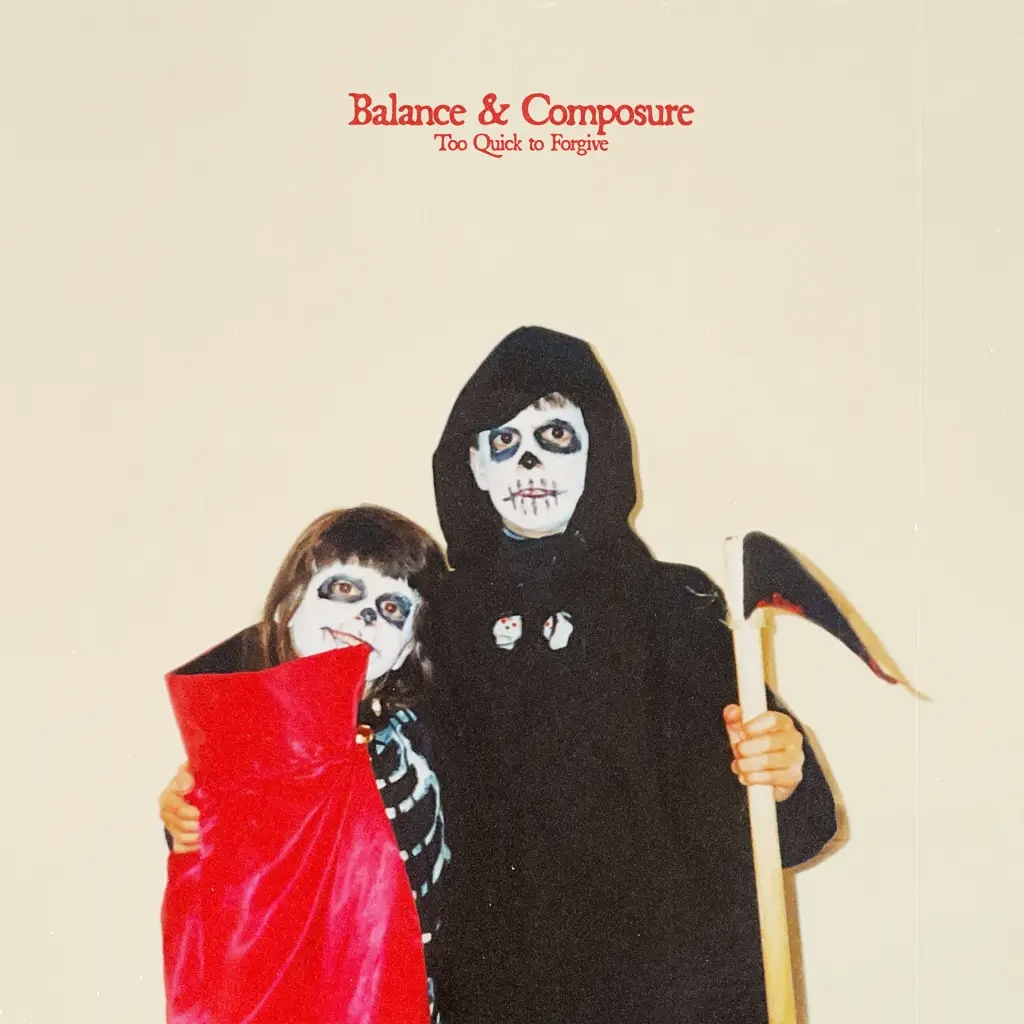 Album artwork for Too Quick to Forgive by Balance and Composure
