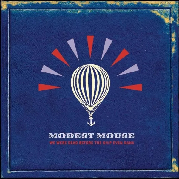 Album artwork for We Were Dead Before The Ship Even Sank by Modest Mouse