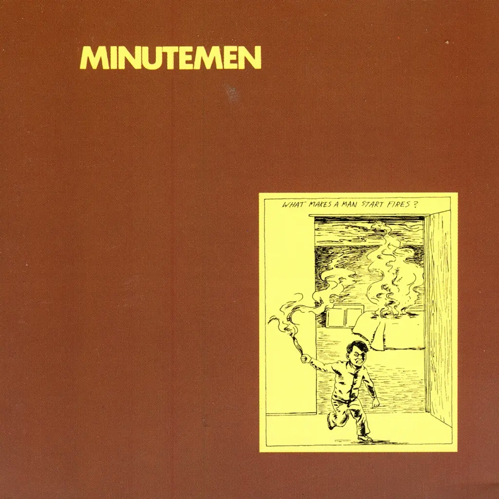 Album artwork for What Makes A Man Start Fires by Minutemen