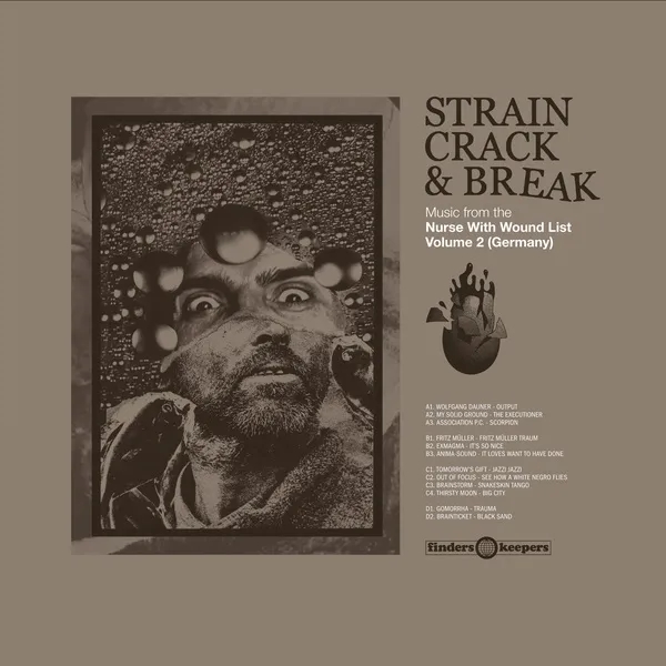 Album artwork for Strain Crack & Break: Music From The Nurse With Wound List Volume Two (Germany) by Various Artists