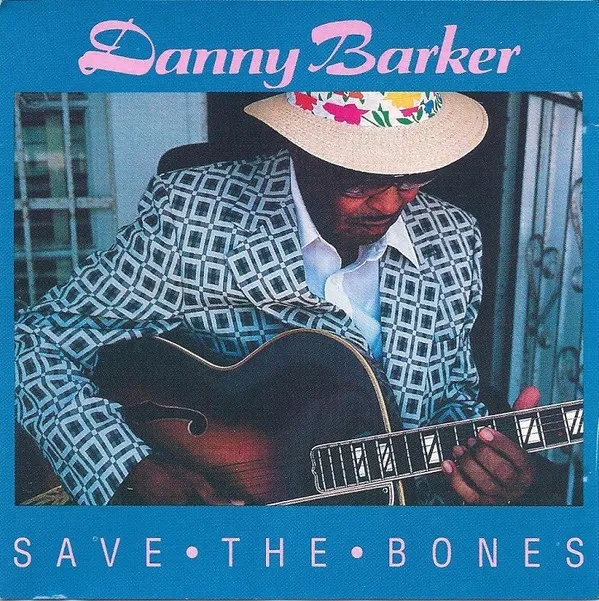 Album artwork for Save The Bones by Danny Barker