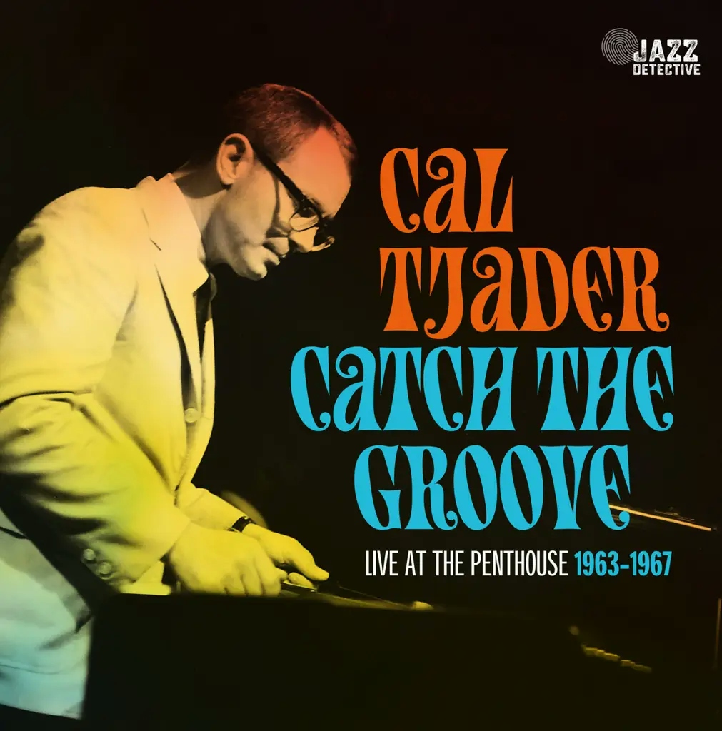 Album artwork for Catch The Groove. Live At The Penthouse 1963-1967 by Cal Tjader