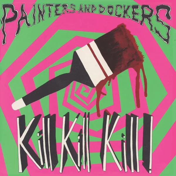 Album artwork for Kill Kill Kill by Painters and Dockers