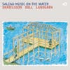 Album artwork for Salzau Music on the Water by Nils Landgren, Lars Danielsson, Christopher Dell 