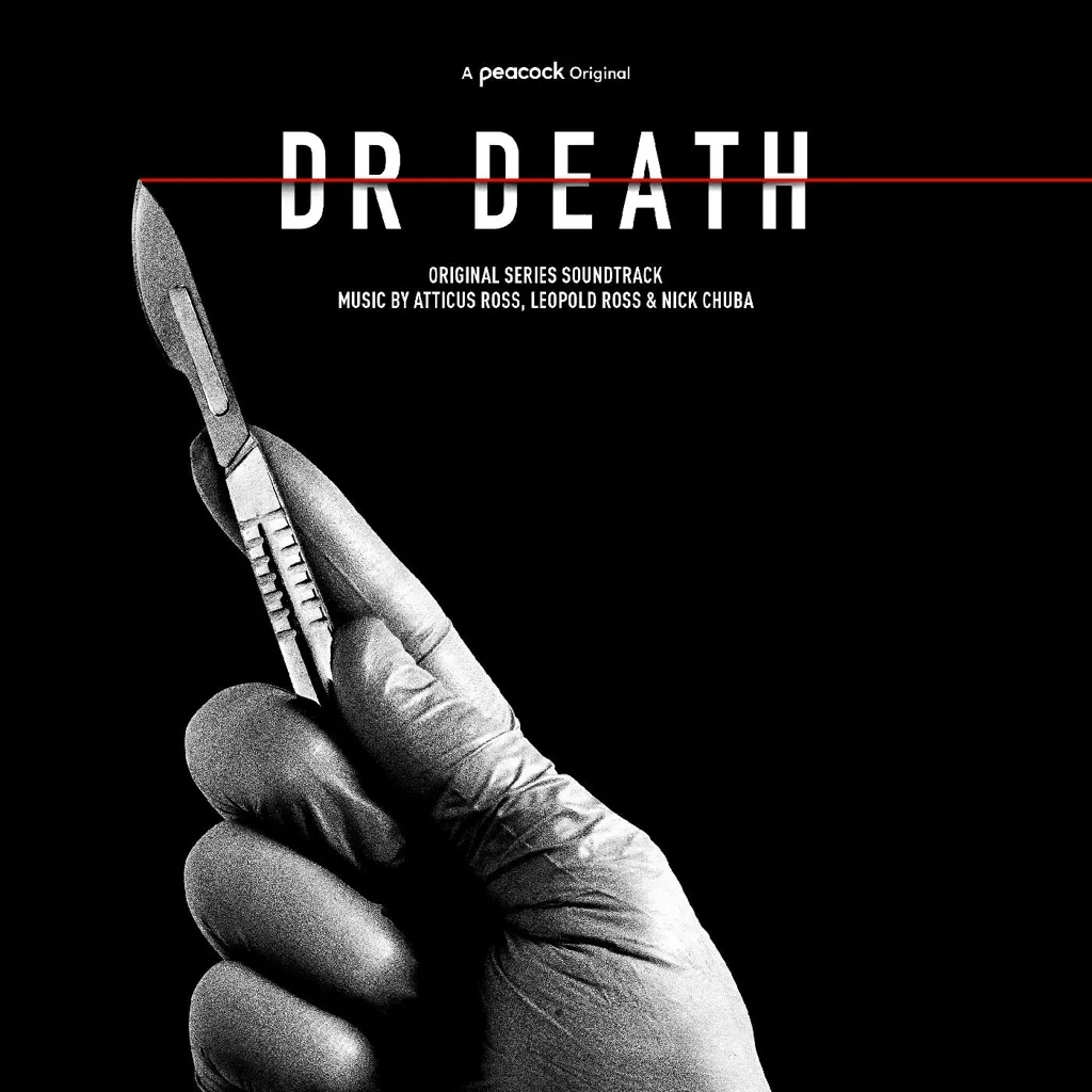 Album artwork for Dr. Death (Original Series Soundtrack) by  Atticus Ross, Leopold Ross, Nick Chuba