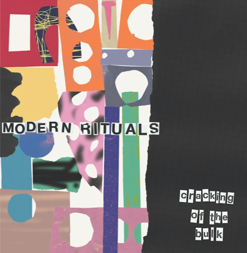 Album artwork for Cracking Of The Bulk by Modern Rituals
