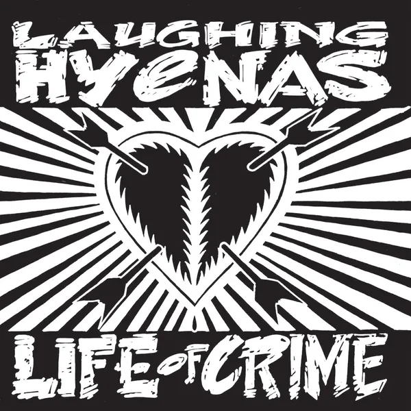 Album artwork for Life of Crime by Laughing Hyenas