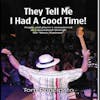 Album artwork for They Tell Me I Had a Good Time by Tom Principato