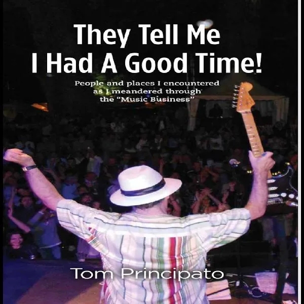 Album artwork for They Tell Me I Had a Good Time by Tom Principato