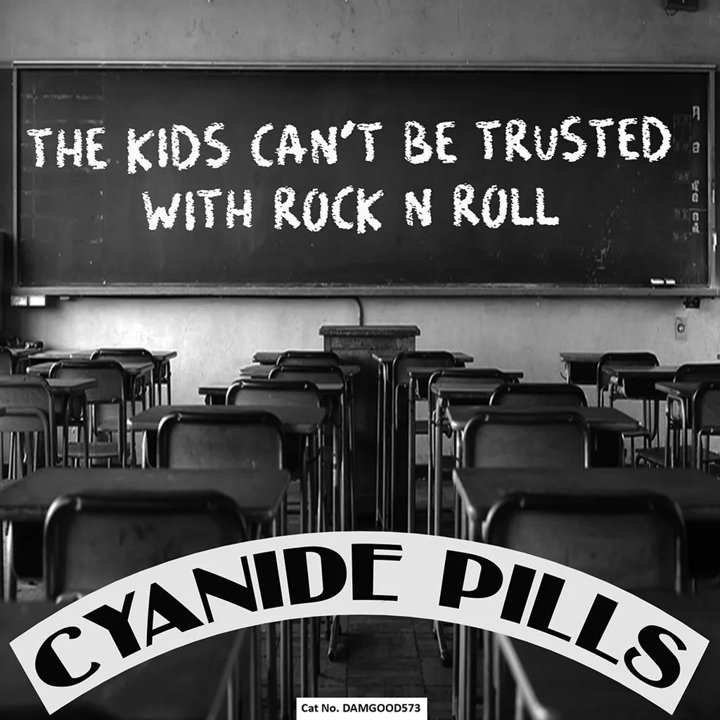 Album artwork for The Kids Can't Be Trusted With Rock 'n' Roll by Cyanide Pills