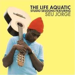 Album artwork for Life Aquatic Studio Sessions by Seu Jorge