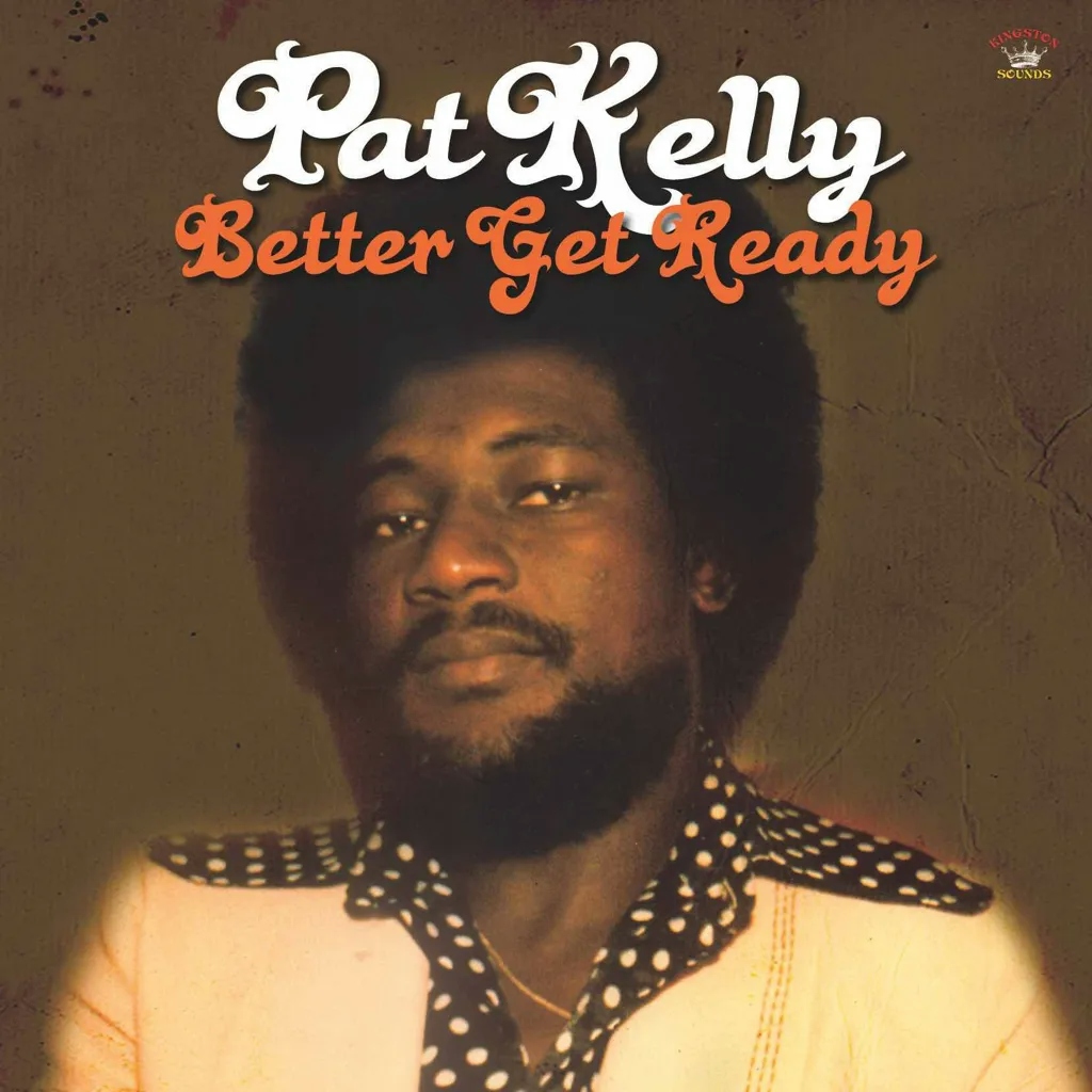 Album artwork for Better Get Ready by Pat Kelly