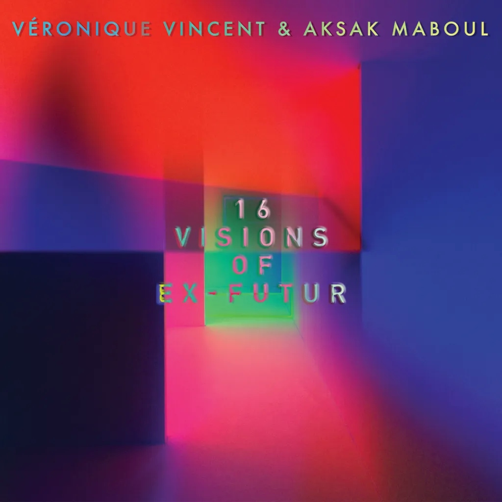 Album artwork for 16 Visions of Ex Futur by Veronique Vincent / Aksak Maboul