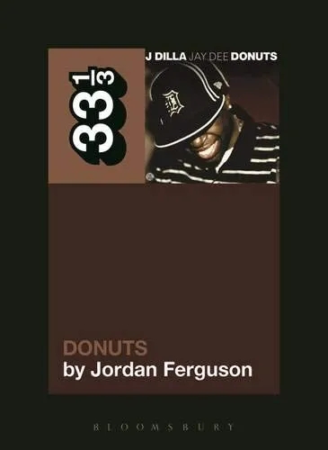 Album artwork for J Dilla's Donuts  33 1/3 by Jordan Ferguson