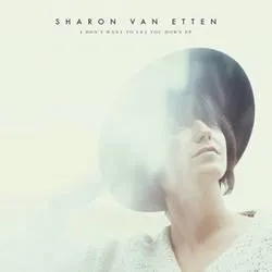 Album artwork for I Don't Want to Let You Down by Sharon Van Etten