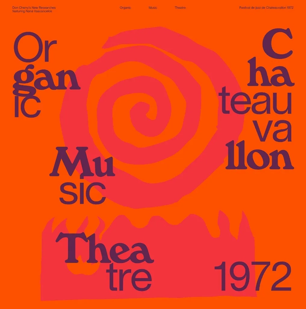 Album artwork for Organic Music Theatre: Festival de Jazz de Chateauvallon 1972 by Don Cherry