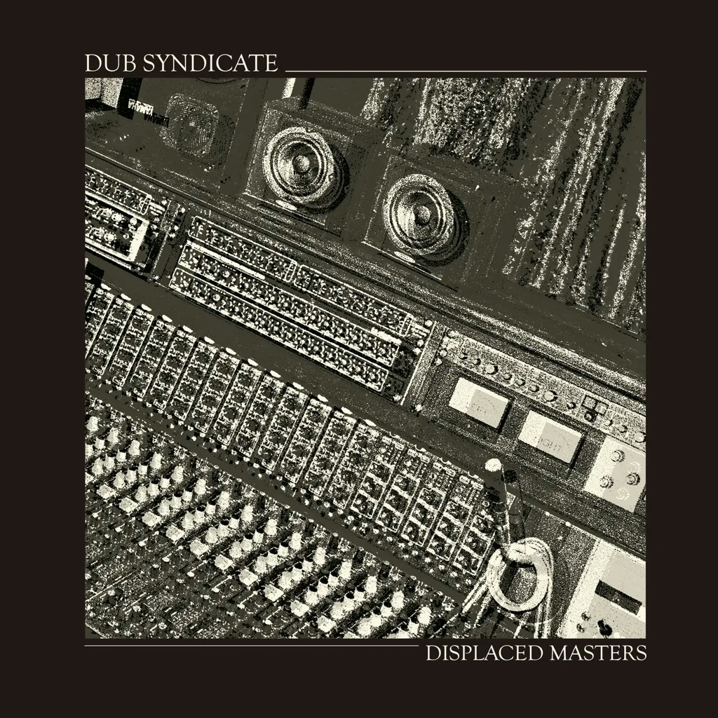 Album artwork for Displaced Masters by Dub Syndicate