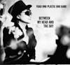 Album artwork for Between My Head & The Sky by Yoko Ono Plastic Ono Band