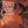 Album artwork for Somebody Had To Write It by Townes Van Zandt