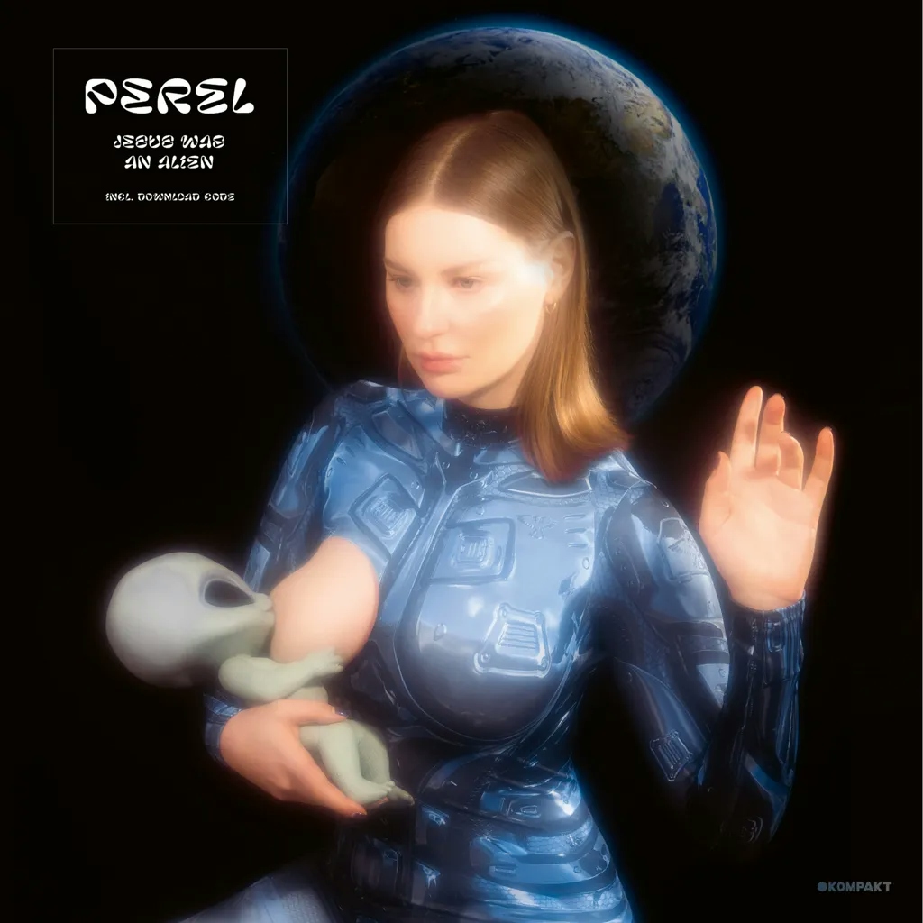 Album artwork for Jesus Was An Alien by Perel
