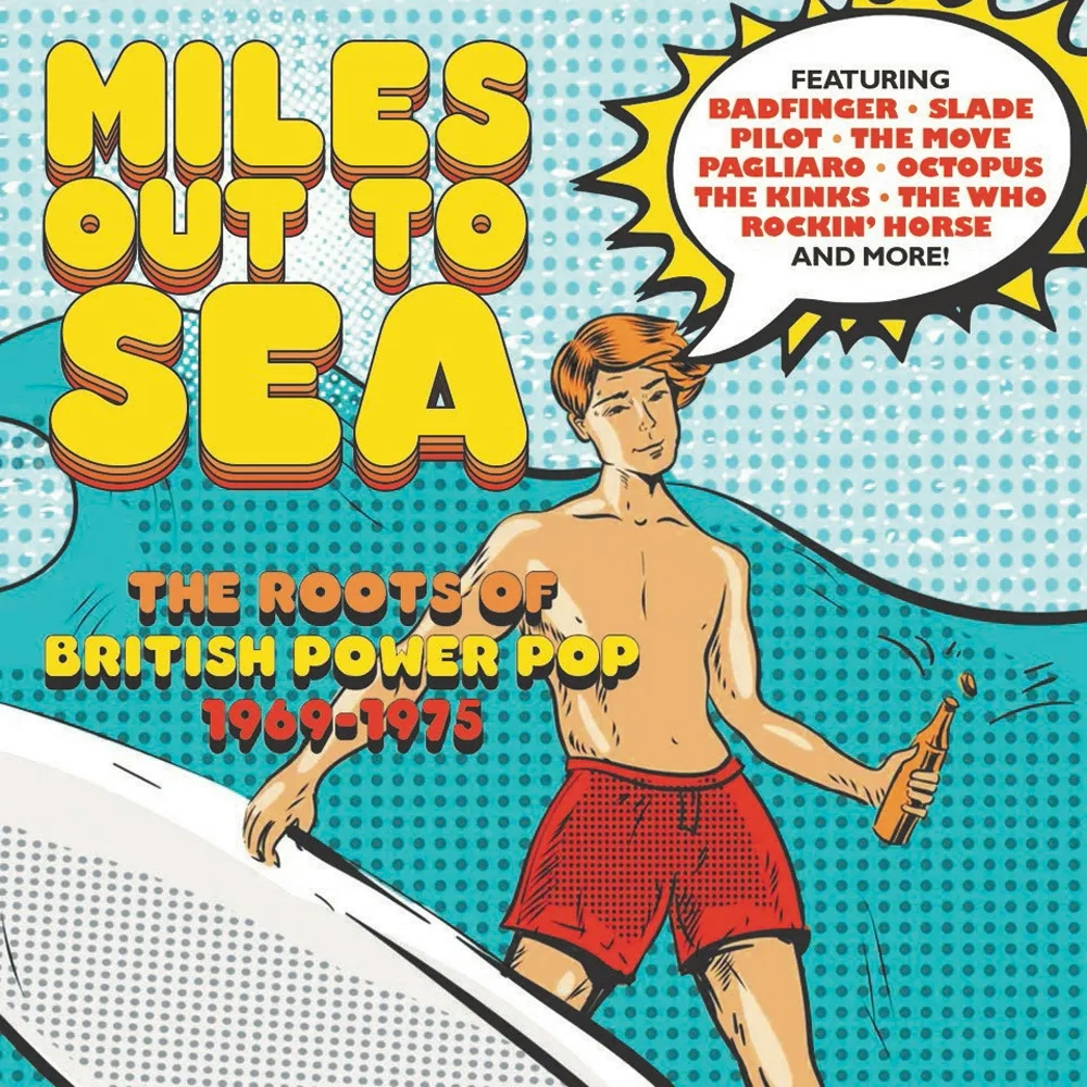 Album artwork for Miles Out To Sea: The Roots Of British Power Pop 1969-1975 by Various