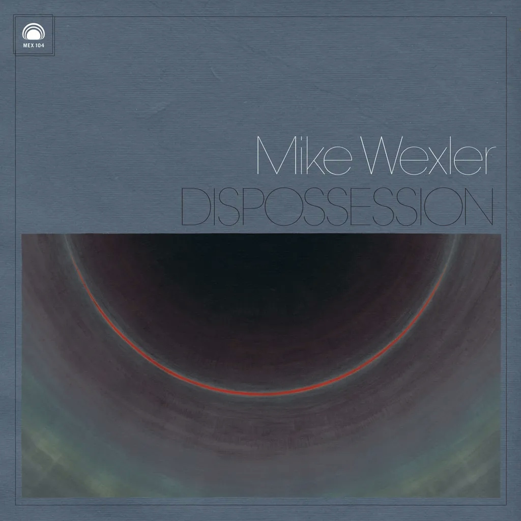 Album artwork for Dispossession by Mike Wexler