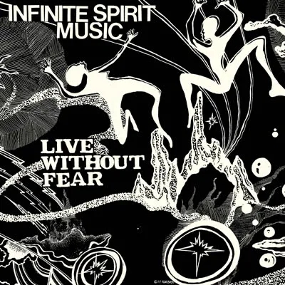 Album artwork for Live Without Fear by Infinite Spirit Music