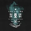 Album artwork for You Are We by While She Sleeps