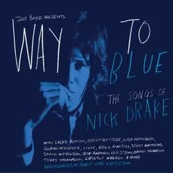 Album artwork for Way to Blue - the songs of Nick Drake by Various