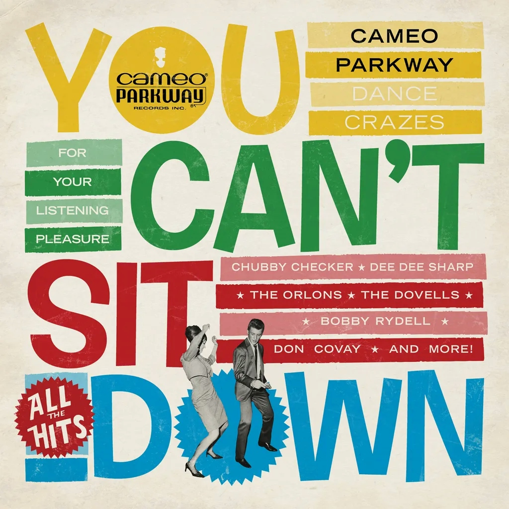 Album artwork for You Can't Sit Down: Cameo Parkway Dance Crazes by Various Artists