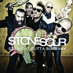 Album artwork for Straight Outta Burbank by Stone Sour