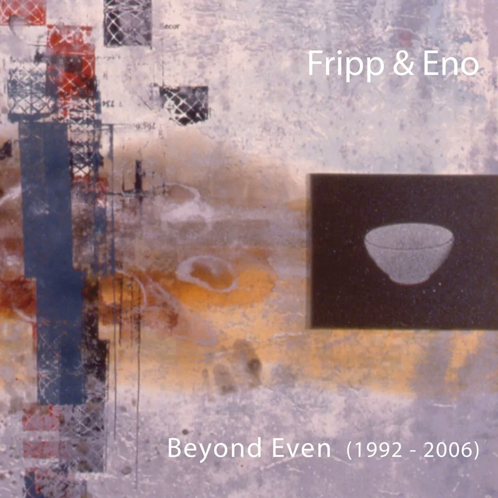 Album artwork for Beyond Even by Fripp and Eno