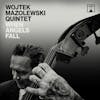 Album artwork for When Angels Fall by Wojtek Mazolewski Quintet
