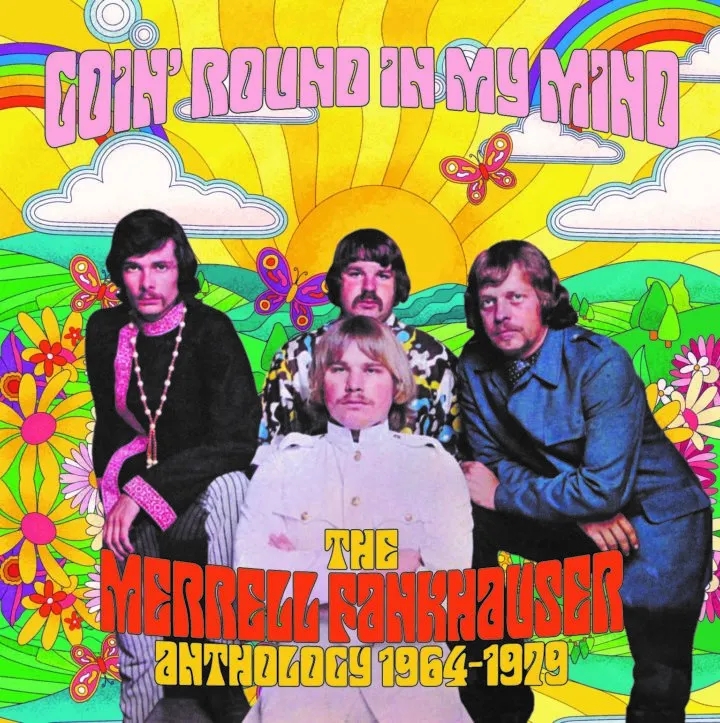 Album artwork for Goin’ Round In My Mind – The Merrell Fankhauser Anthology 1964-1979 by Merrell Fankhauser
